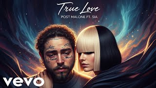 Post Malone ft. Sia – True Love (Lyrics Video)