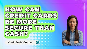 How Can Credit Cards Be More Secure Than Cash? - CreditGuide360.com