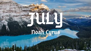 July - Noah Cyrus (Lyrics)