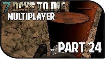 7 Days to Die Alpha 10.4 Gameplay Part 24 - "Boom" (Multiplayer)