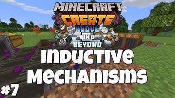 Minecraft Create Above and Beyond "Inductive Mechanisms" Episode 7