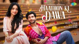 Haathon Ki Dawa - Official Music Video Arjun Tanwar Vishakha Dhiman Kalki Devendra Dangi