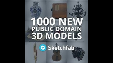 1000 New Public Domain 3D Models Released on Sketchfab
