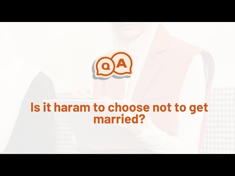 Is it haram to choose not to get married?