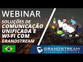 Soluções de comunicação unificada e Wi Fi com Grandstream