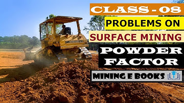 PROBLEMS ON SURFACE MINING CLASS - 08 [ POWDER FACTOR ]