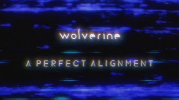 Wolverine - A Perfect Alignment (Official Lyric Video)