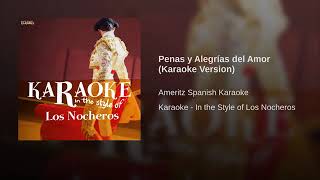 Video thumbnail of "Penas y Alegrías del Amor Karaoke Version"