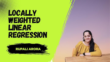 Locally Weighted Linear Regression