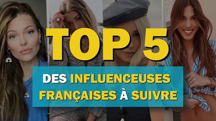 Top 5 des influenceuses françaises à suivre