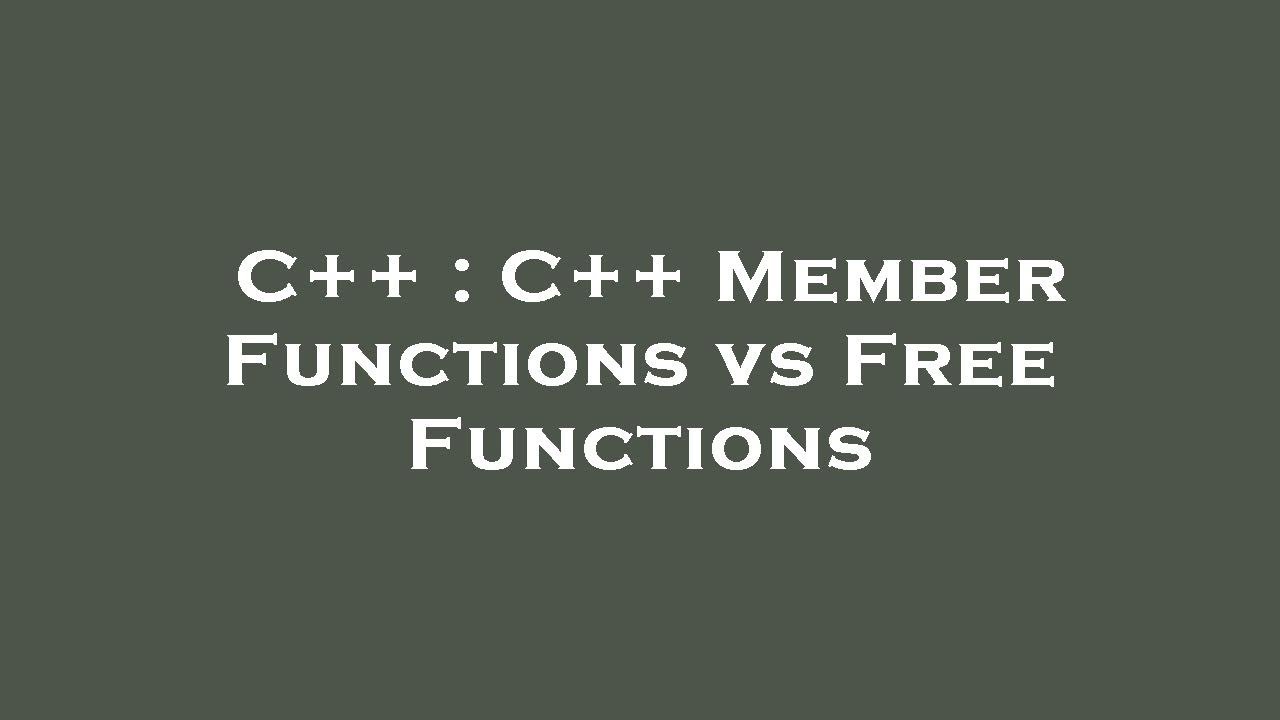 C++ : C++ Member Functions vs Free Functions - YouTube