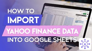 How to Import Yahoo Finance Data into Google Sheets?