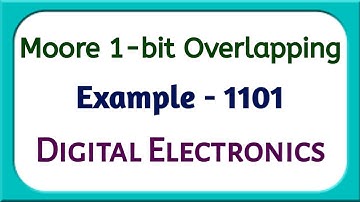 Design Moore 1 bit overlapping with 1101 | Draw and Explain Moore 1 bit overlapping with 1101