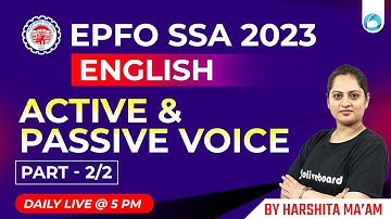 EPFO SSA Classes 2023 | Active & Passive Voice | Part - 2/2  | EPFO SSA English By Harshita Khurana
