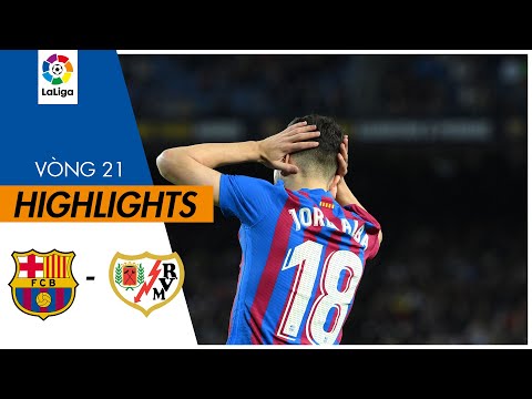Highlights Barcelona - Rayo Vallecano | Địa chấn tại Camp Nou, Barca bế tắc toàn tập |Vòng 21 LaLiga