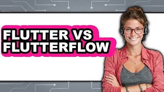 Flutter vs FlutterFlow - Which Is Better?