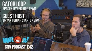 Elon Musk's Hyperloop Project with University of Florida's Gatorloop & StartupGNV | WHOA GNV Podcast