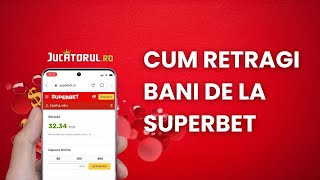 Tutorial - Cum retragi bani de la Superbet