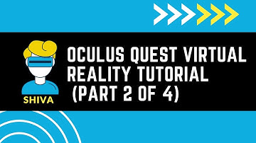 Oculus Quest Virtual Reality Tutorial (Part 2 of 4)