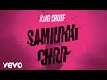 King cruff  samurai chop lyric