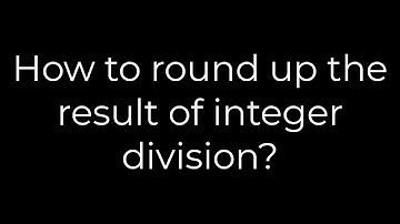 Java :How to round up the result of integer division?(5solution)