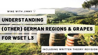 Understanding the Other German Regions and Grape Varieties for WSET L3 with working written question