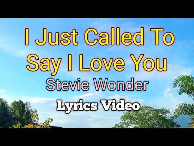 I Just Called To Say I Love You - Stevie Wonder (Lyrics Video) class=