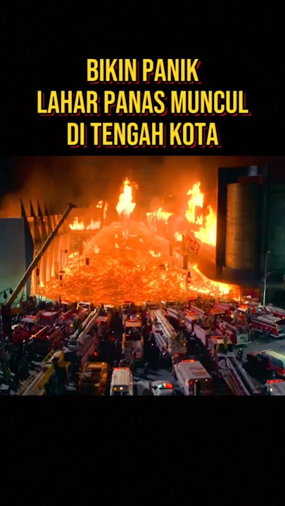 LAHAR PANAS MUNCUL DI TENGAH KOTA #alurceritaflim #film