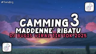 DJ CAMMING MADDENNE' RIBATU 3 - BUGIS REMIX VIRAL TIK TOK TERBARU 2025