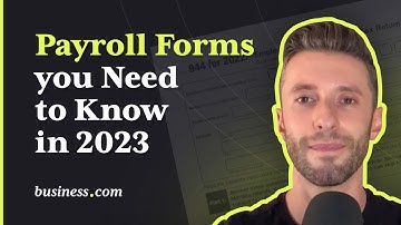 11 Payroll Forms You Need to Know in 2023
