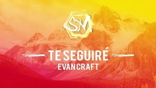 Video thumbnail of "Te Seguiré - Evan Craft - Letra"