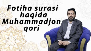 Muhammadjon qori - Fotiha surasi haqida