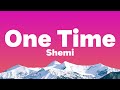 Shemi - One Time (Lyrics)