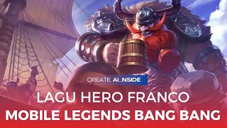LAGU FRANCO ML | LAGU HERO FRANCO MOBILE LEGENDS BANG BANG | PLAYLIST SONG MOBILE LEGENDS BANG BANG