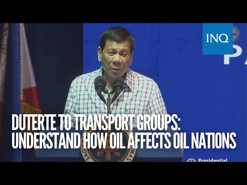 Duterte to transport groups: Understand how oil affects oil nations