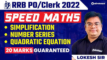 RRB PO/Clerk 2022 | Speed Maths | Simplification | Number Series | Quadratic Equation | Lokesh Sir