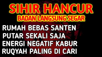 SEKALI PUTAR SIHIR HILANG! Tubuh Segar, Rumah Bersih dari Santet & Energi Negatif