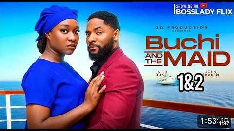 BUCHI AND THE MAID 1 2 TRENDING NIGERIAN NOLLYWOOD MOVIE 2024  JOHN EKANEM, FAITH DUKE360p