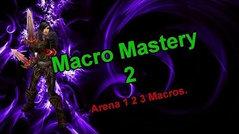 Macro Mastery - 2 - Arena 1 2 3 Macros (Stance basics + /focus /target)