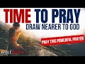 TIME TO PRAY🙏🏻 | A Blessed Morning Prayer To Start Your Day With God  (Daily Jesus Prayers)