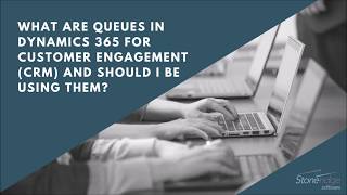 What are Queues in Dynamics 365 Customer Engagement (CRM) and Why Use Them