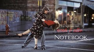 noah & allie (the notebook) - the night we met