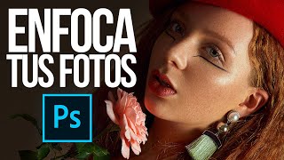 Como darle Enfoque y Nitidez a tus fotos en Photoshop