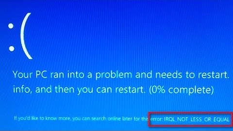 How to Fix QUICKLY this Problem ""Error IRQL_NOT_LESS_OR_EQUAL