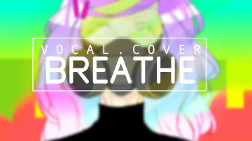 Vocaloid - Breathe (Vocal Cover)【Meltberry】