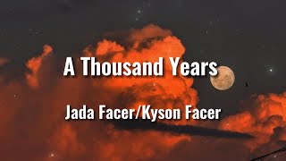 A Thousand Years   Jada FacerKyson Facer