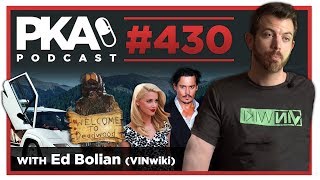 PKA 430 w/ VinWiki - Ed Bolian Buys Criminal's Lambo, Insane Preppers, Johnny Depp Amber Heard Truth