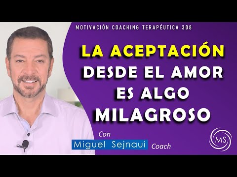 Video: LA ACEPTACIÓN NO ES AMOR O ¿POR QUÉ DEBO ACEPTAR A TODOS?