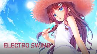 Best of ELECTRO SWING Mix SUMMER 2018  June  July  •|龴◡龴|•