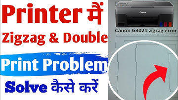 Canon printer zigzag problem | टेडा मेड़ा प्रिंट कैसे ठीक करे | Double print problem CanonG3021